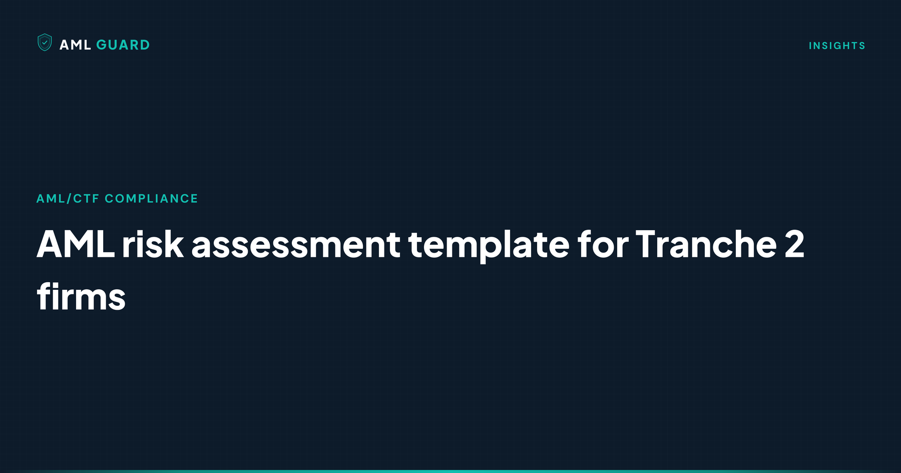 AML risk assessment template for Tranche 2 firms
