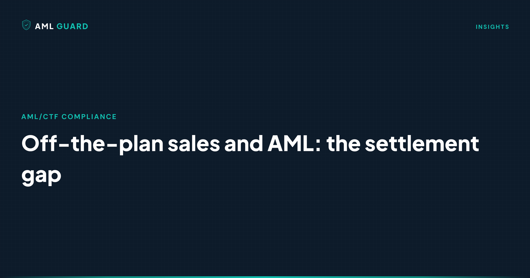 Off-the-plan sales and AML: the settlement gap