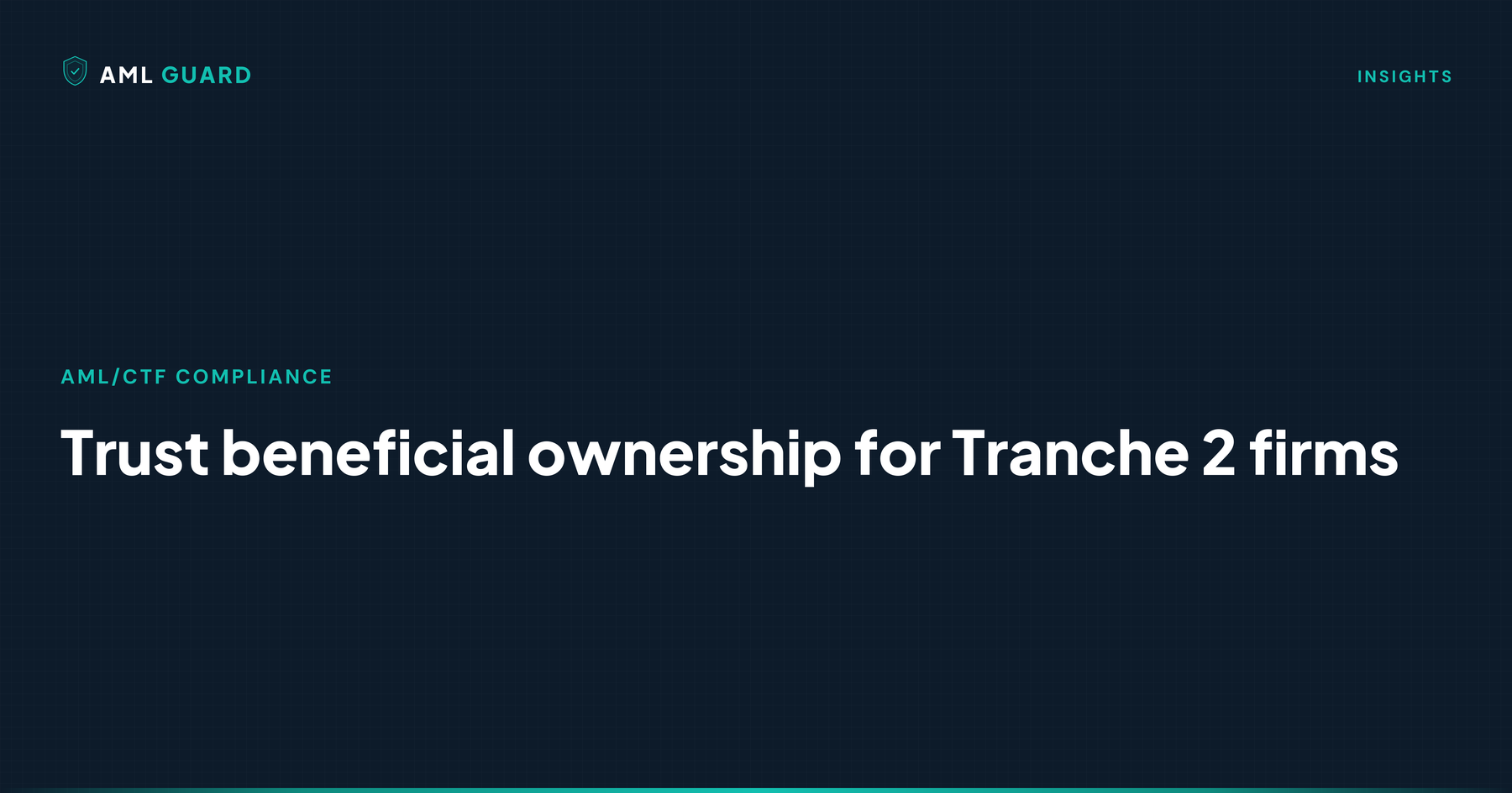 Trust beneficial ownership for Tranche 2 firms