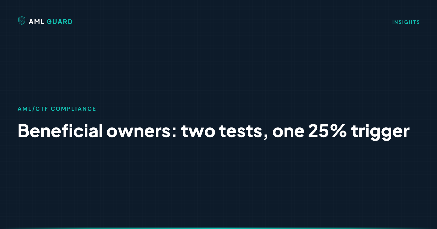 Beneficial owners: two tests, one 25% trigger