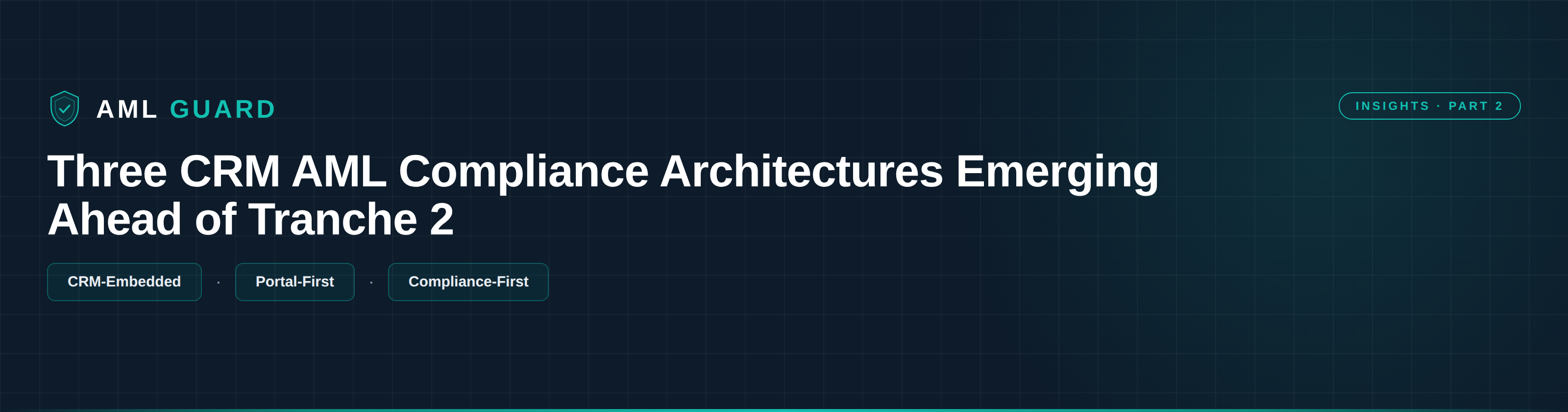 Three CRM AML compliance architectures emerging ahead of Tranche 2